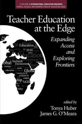 Teacher Education at the Edge   Expanding Access and Exploring Frontiers Huber