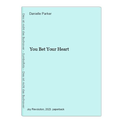 You Bet Your Heart Parker, Danielle: