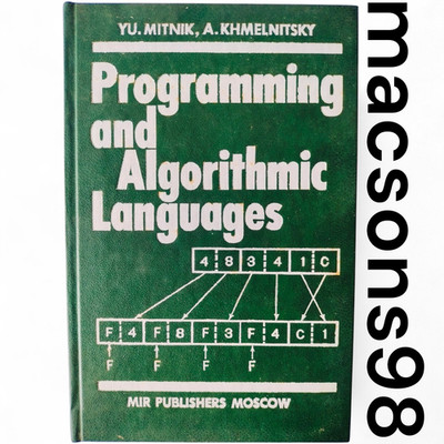 Programming and Algorithmic Languages by YU.  Mitnik Mir Publishers Moscow 1987