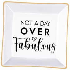 Birthday Gifts for Women Ring Dish Jewelry Tray - Not a day over Fabulous - 