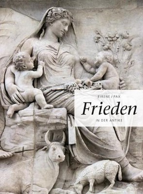Eirene/Pax: Frieden in Der Antike by Achim Lichtenberger (German) Paperback Book