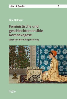 Feministische und geschlechtersensible Koranexegese Dina El Omari