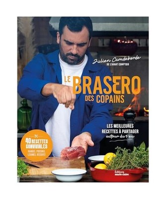 Le brasero des copains: Les meilleures recettes à partager autour du feu, Camde