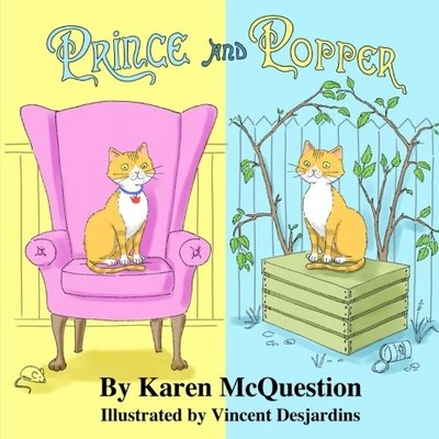 PRINCE AND POPPER By Karen Mcquestion & Vincent Desjardins **BRAND NEW**