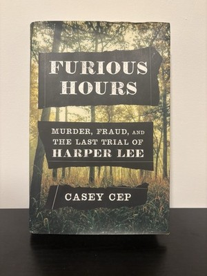 Furious Hours by Casey Cep. 1st Edition Hardcover