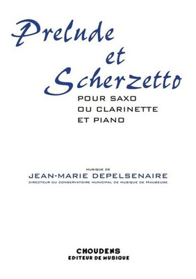 Prélude Et Scherzetto Jean-Marie Depelsenaire Book [Softcover] Saxophone, Clarin