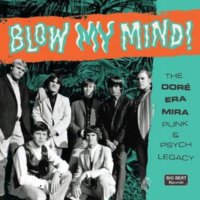 BLOW MY MIND! THE DORE-ERA - MIRA PUNK & PSYCH LEGACY