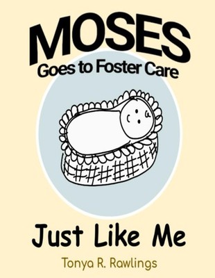 Moses goes to foster care: Just Like Me