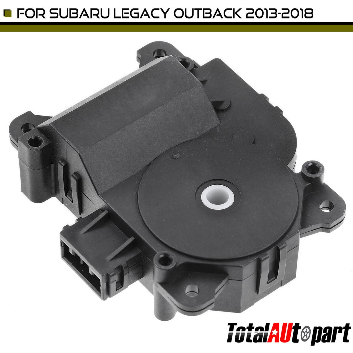 Blend Air Door Actuator for Subaru Outback 2013-2018 Legacy 2013