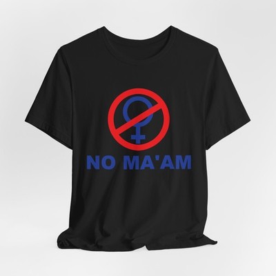 No Maam Funny TV Show Graphic Unisex T-Shirt S 5XL