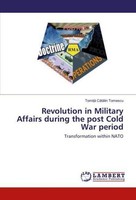 Revolution In Military Affairs During The Post Cold War Period Tomi¿¿ C¿T¿Lin To