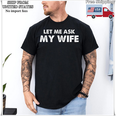 Let Me Ask My Wife Vintage Husband Humor Funny Couples Men's T-Shirt