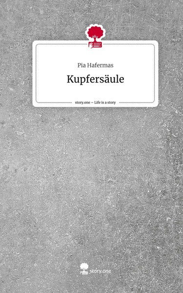 Pia Hafermas | KupfersäUle. Life Is A Story - story.one | Buch | Deutsch (2023)-image