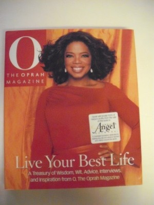 Live Your Best Life: A Treasury of Wisdom, Wit, Advice, Interviews, and Insp...