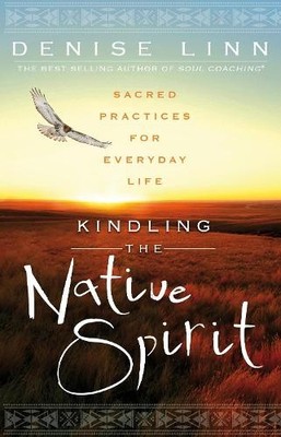 Denise Linn Kindling the Native Spirit (Taschenbuch)