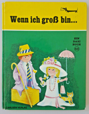 Ilse-Margret Vogel. Wenn ich groß bin...Ein DAXI-Buch Nr. 42 / Kinderbuch 1974