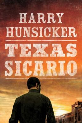 Texas Sicario - 1503905411, Harry Hunsicker, paperback