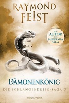 Die Schlangenkrieg-Saga 3: Dämonenkönig von Feist, Raymond | Buch | Zustand gut