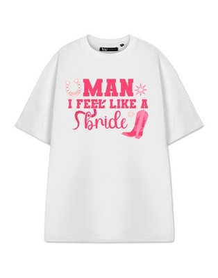 Show Me The Merch Weiß Man I Feel Like A Bride Kurzärmeliges T-Shirt Frauen