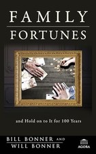 Family Fortunes: How to Build Family Wealth and Hold on to It for 100 Years (Ag