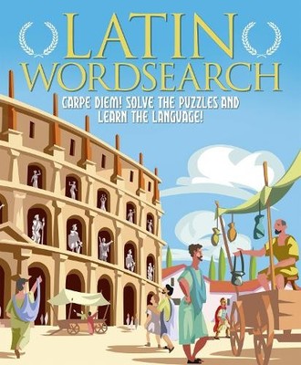 Latin Wordsearch: Carpe Diem! Solve ..., Saunders, Eric