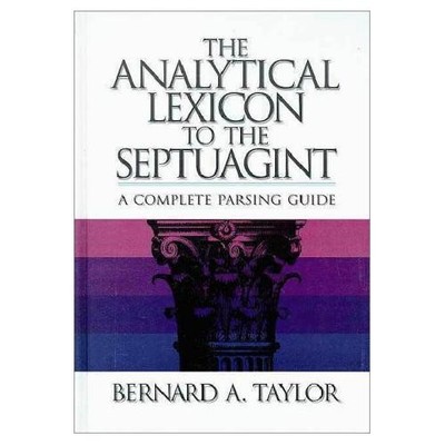 The Analytical Lexicon to the Septuagint by Bernard Taylor