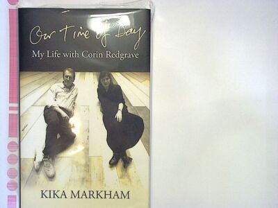 Kika Markham - Our Time of Day: My Life with Corin Redgrave Hardcover NEW