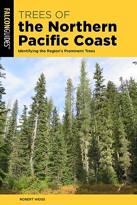 Trees of the Northern Pacific Coast: Ide Weiss, Robert Paperback