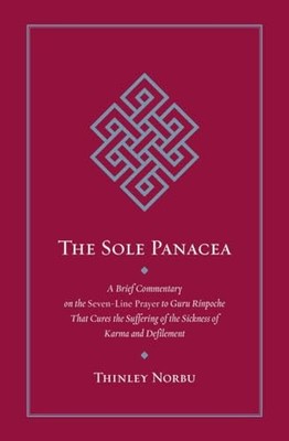 The Sole Panacea: Abrief Commentary o..., Thinley Norbu