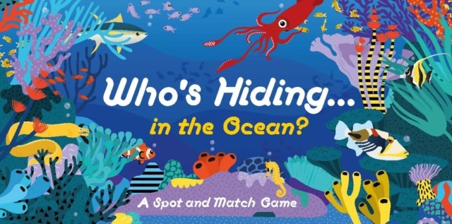 Whos Hiding in the Ocean by Caroline Selmes 9780857829542