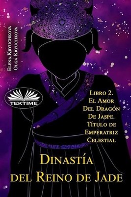 Dinasta del Reino de Jade. Libro 2. El Amor Del Dragn De Jaspe. Ttulo de Emperat