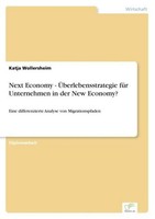 Next Economy - ÜBerlebensstrategie FüR Unternehmen In Der New Economy? Katja Wol