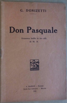 Don Pasquale - Lustspiel In Drei Akten - G. Donizetti Von M.A.
