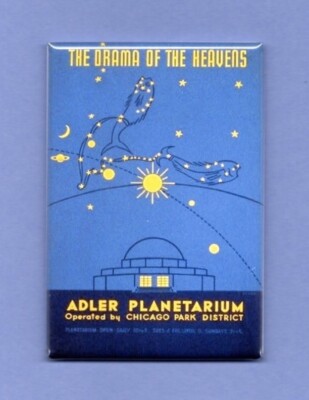 ADLER PLANETARIUM TRAVEL POSTER *2X3 FRIDGE MAGNET* CHICAGO PARK HEAVENS DRAMA