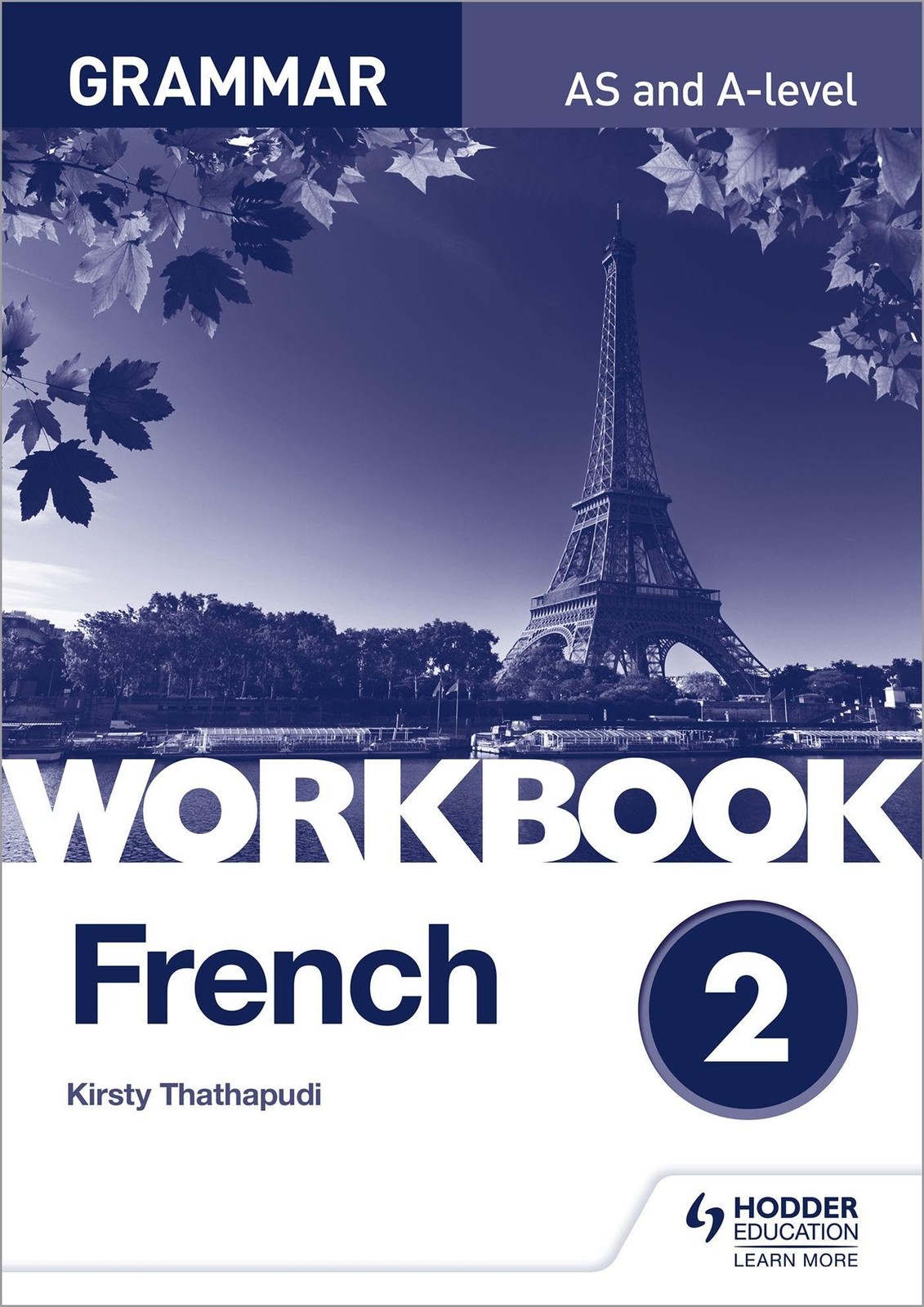 French A-Level Grammar Workbook 2 Kirsty Thathapudi - Image 2