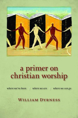 William A. Dyrness | A Primer on Christian Worship | Taschenbuch | Englisch