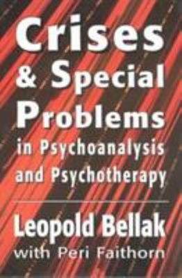 Crises and Special Problems in Psychoanalysis and Psychotherapy.