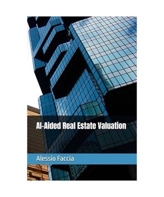 AI-Aided Real Estate Valuation, Faccia, Dr Alessio; Carpentieri, Mr Danilo