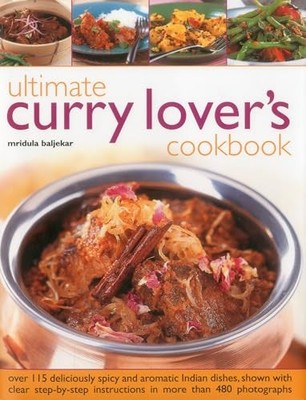 Ultimate Curry Lover's Cookbook: Over 115 Deliciously S - HardBack NEW Baljekar,