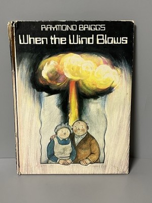 WHEN THE WIND BLOWS By Raymond Briggs 1982 Hardcover 1st Edition / Printing