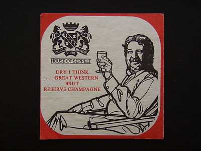 HOUSE OF SEPPELT DRY I THINK GREAT WESTERN BRUT RESERVE CHAMPAGNE COASTER