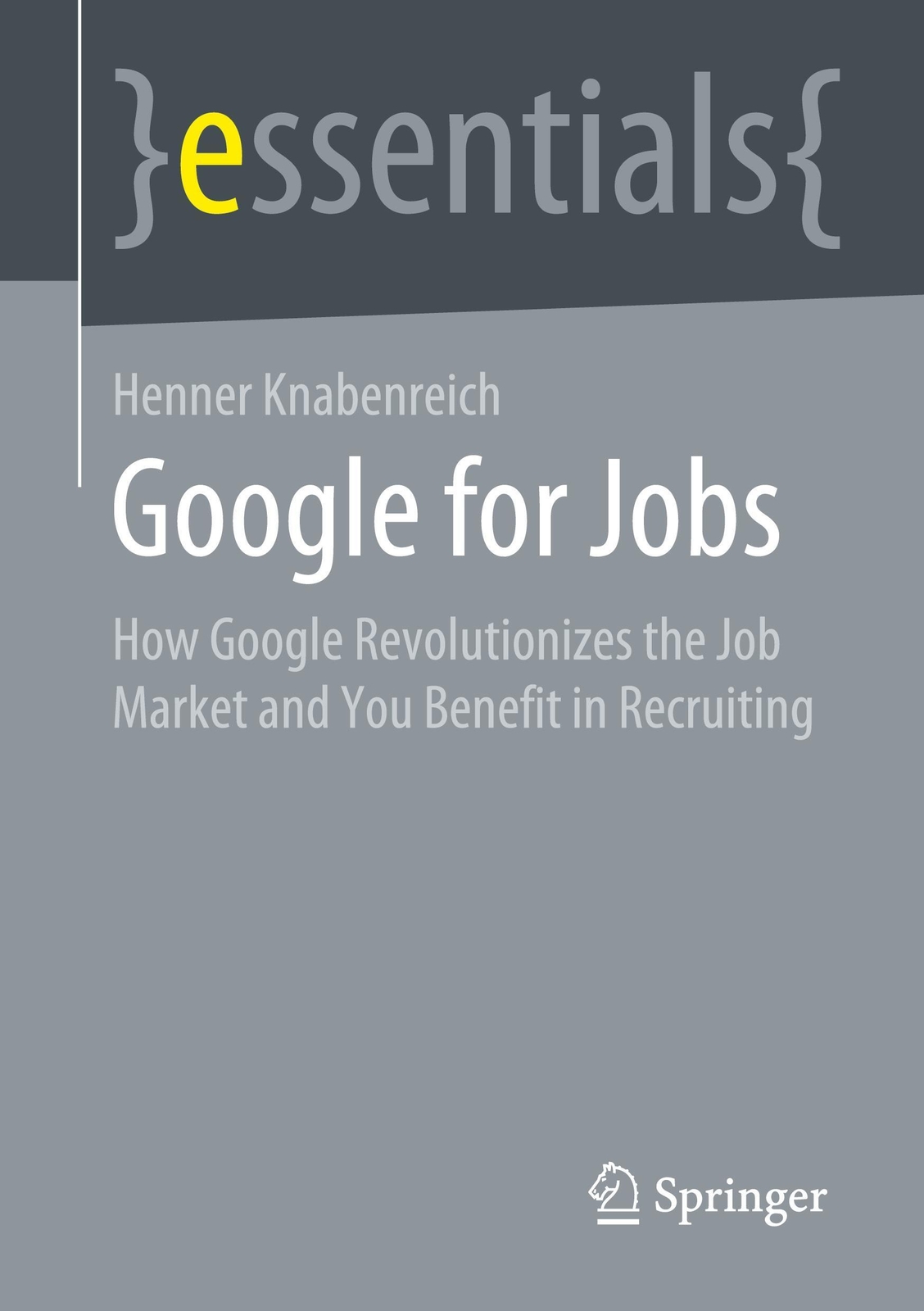 Google For Jobs Henner Knabenreich Taschenbuch Springer Essentials