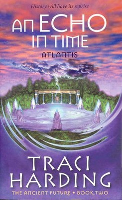 Ein Echo in der Zeit - Atlantis: Atlantis Bk. 2 (Alte Zukunft Trilo