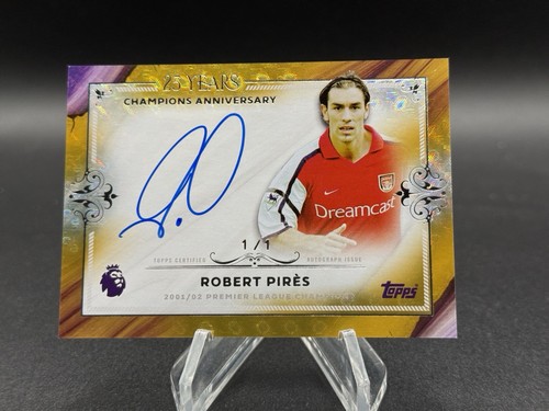 2026-27 Topps EPL Flagship Robert Pires 25 Years Champions FoilFractor 1/1 Auto