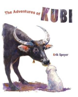 The Adventures of Kubi - Hardcover By Speyer, Erik - VERY GOOD