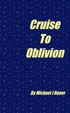 			Cruoise To Oblivion.by Rener  New 9781463670375 Fast Free Shipping<|		