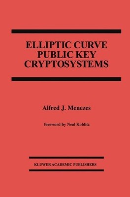 ELLIPTIC CURVE PUBLIC KEY CRYPTOSYSTEMS (THE SPRINGER By Alfred J. Menezes *VG+*
