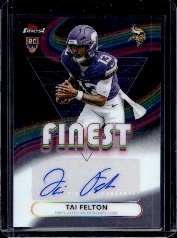 2025 Topps Finest Tai Felton Auto Autograph RC #RFA-TFE Vikings Rookie