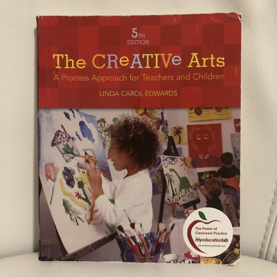 Creative Arts, The: A Process Approach for Teachers and Children 5th editi