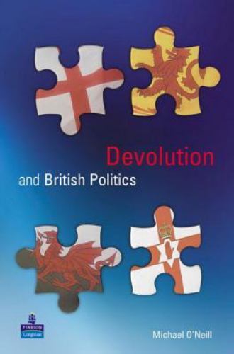 Devolution British Politics Michael O'Neill Paperback Routledge 9780582472747
